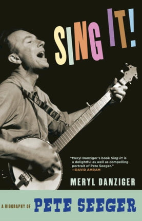 Come On, Sing It!: The Story of Pete Seeger