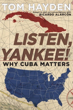 Listen, Yankee!: Why Cuba Matters