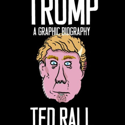 Trump: A Graphic Biography