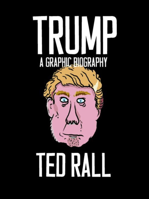 Trump: A Graphic Biography