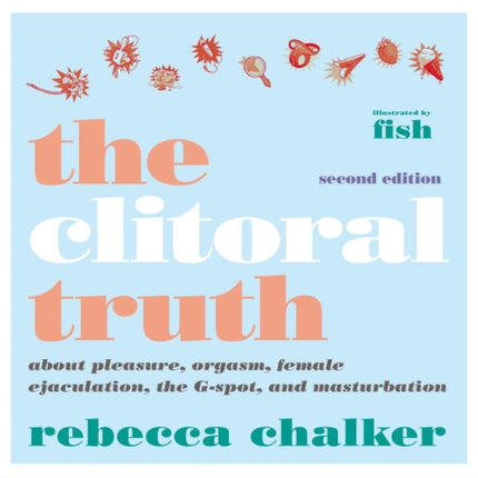 Clitoral Truth, The (2nd Edition)