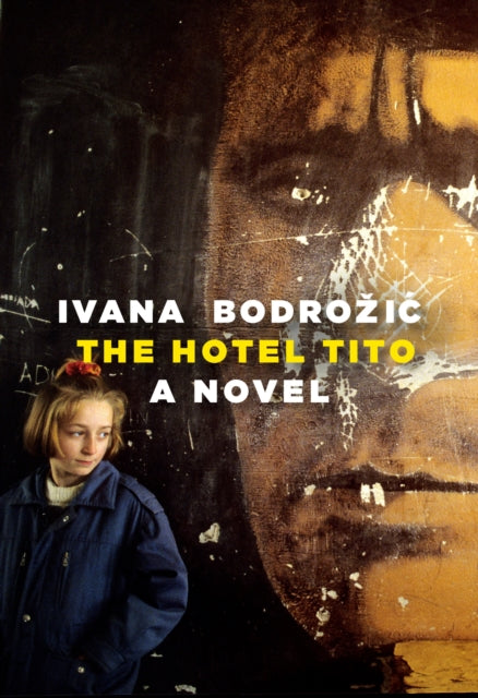 The Hotel Tito: A Novel