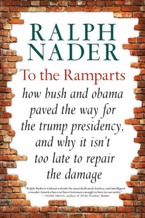 To The Ramparts: How Bush and Obama Paved the Way for the Trump Presidency, and Why It Isn't Too Late to Reverse Course