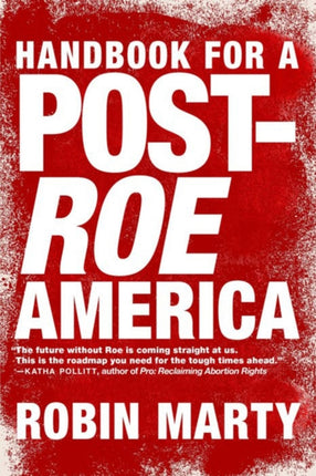 A Handbook For A Post-roe America