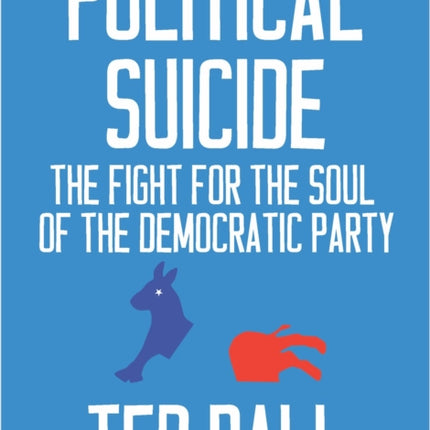 Political Suicide: The Democratic National Committee and the Fight for the Soul of the Democratic Party, A Graphic History