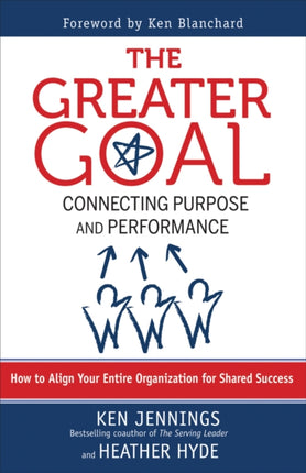 The Greater Goal: Connecting Purpose and Performance