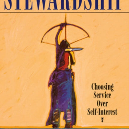 Stewardship: Choosing Service Over Self-Interest