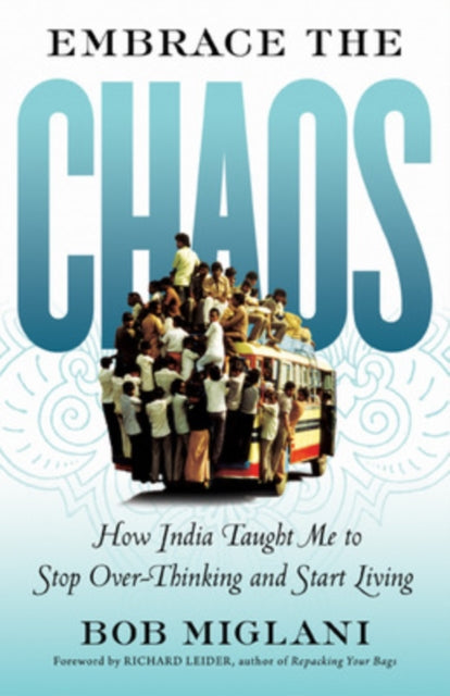 Embrace the Chaos: How India Taught Me to Stop Overthinking and Start Living