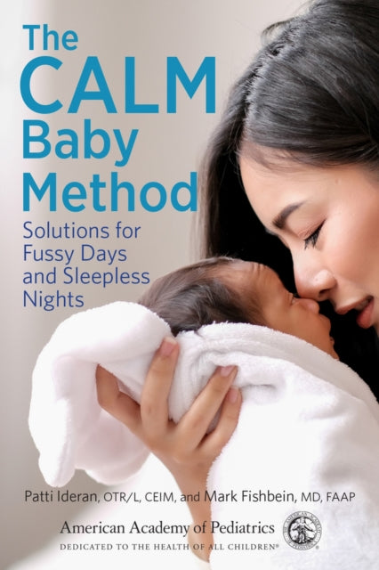 The CALM Baby Method: Solutions for Fussy Days