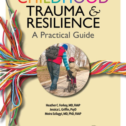 Childhood Trauma & Resilience: A Practical Guide