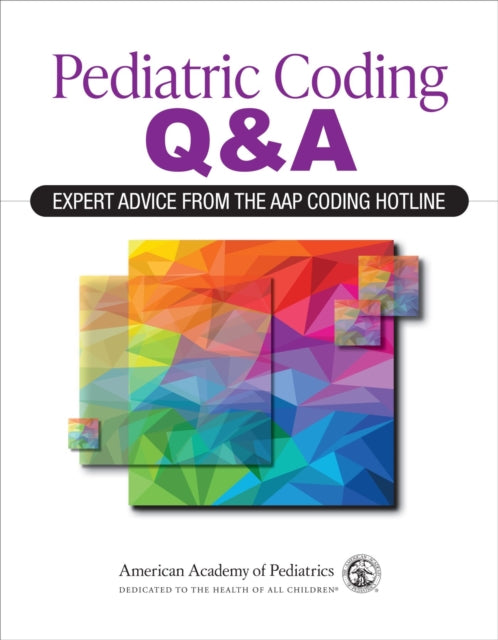 Pediatric Coding Q&A: Expert Advice From the AAP Coding Hotline