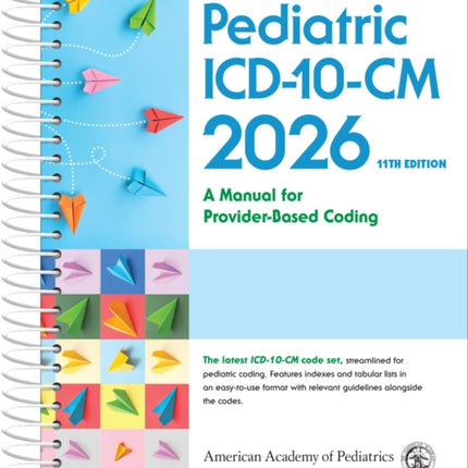 Pediatric ICD10CM  A Manual for Provider Based Coding 2026