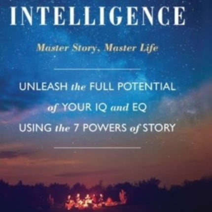 Story Intelligence: Master Story, Master Life