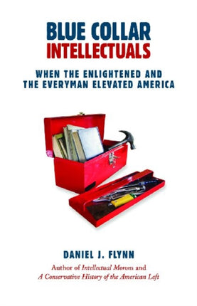 Blue Collar Intellectuals: When the Enlightened