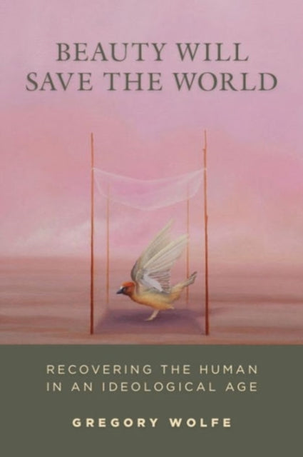 Beauty Will Save The World: Recovering the Human