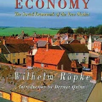 A Humane Economy: The Social Framework of the