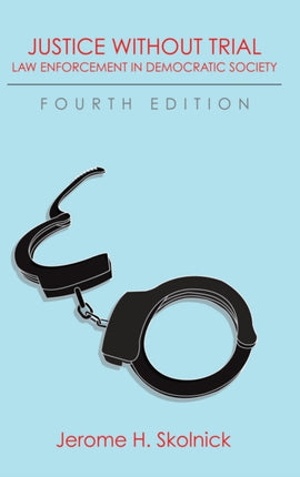 Justice Without Trial: Law Enforcement in