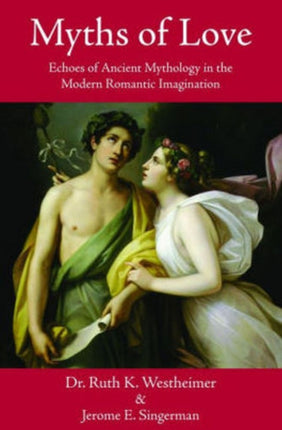 Myths of Love: Echoes of Ancient Mythology in the Modern Romantic Imagination