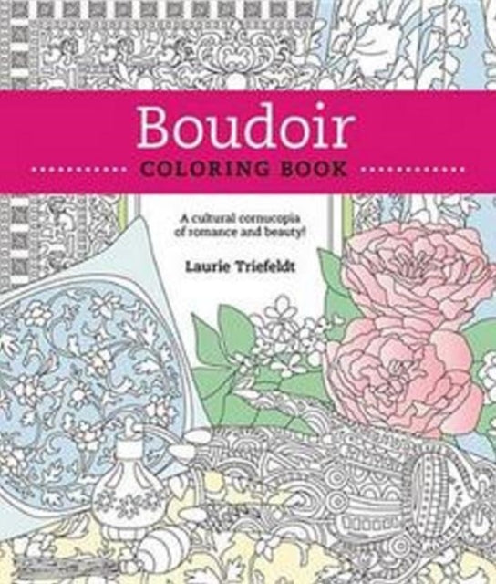 Boudoir Coloring Book: A Cultural Cornucopia of Romance and Beauty