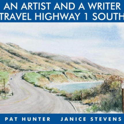 An Artist and a Writer Travel Highway 1 South