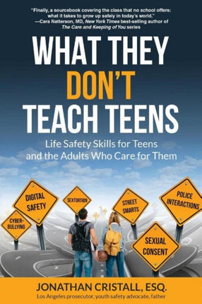 What They Don't Teach Teens: Life Safety Skills for Teens and the Adults Who Care for Them