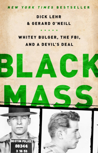 Black Mass Whitey Bulger the FBI and a Devils Deal