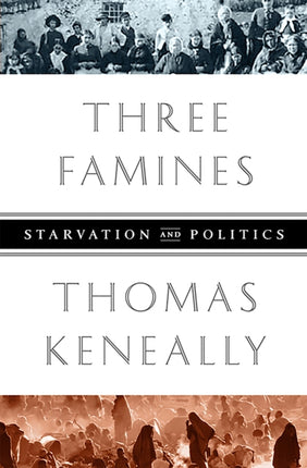Three Famines: Starvation and Politics