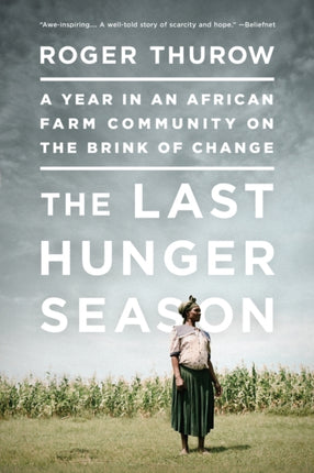 Last Hunger Season A Year in an African Farm Community on the Brink of Change