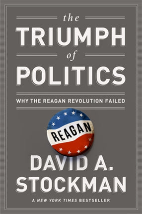 The Triumph of Politics: Why the Reagan
