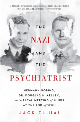 The Nazi and the Psychiatrist: Hermann Göring,