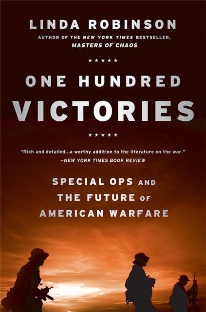 One Hundred Victories Special Ops and the Future of American Warfare