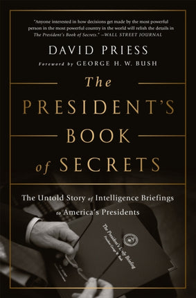 The President's Book of Secrets: The Untold Story of Intelligence Briefings to America's Presidents from Kennedy to Obama