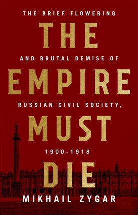 The Empire Must Die: Russia's Revolutionary