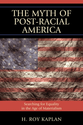 The Myth of Post-Racial America: Searching for