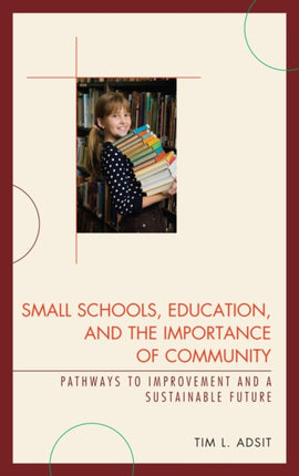 Small Schools, Education, and the Importance of