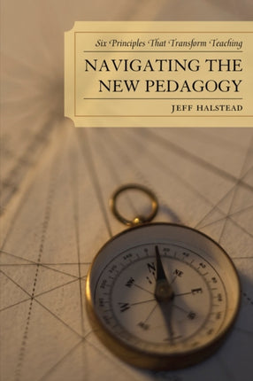 Navigating the New Pedagogy: Six Principles that