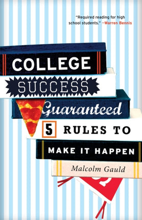 College Success Guaranteed: 5 Rules to Make It