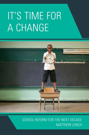 It's Time for a Change: School Reform for the