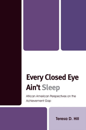Every Closed Eye Ain't Sleep: African American