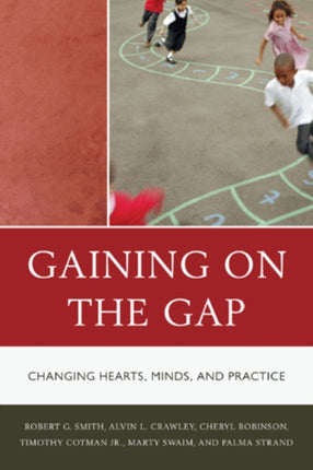 Gaining on the Gap: Changing Hearts, Minds, and