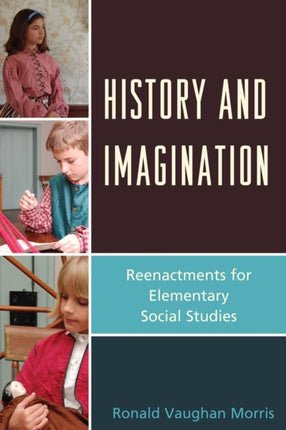 History and Imagination: Reenactments for