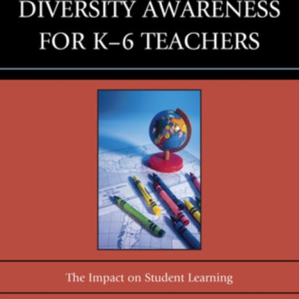 Diversity Awareness for K-6 Teachers: The Impact
