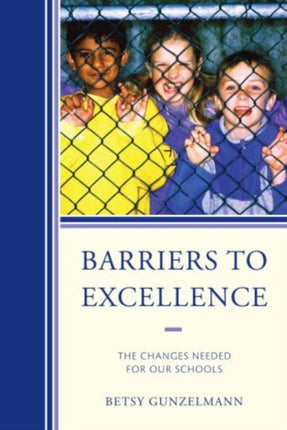 Barriers to Excellence: The Changes Needed for
