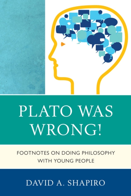 Plato Was Wrong!: Footnotes on Doing Philosophy
