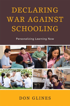Declaring War Against Schooling: Personalizing