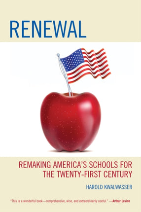 Renewal: Remaking America’s Schools for the