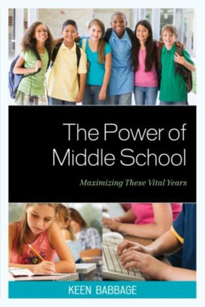 The Power of Middle School: Maximizing These