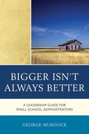 Bigger Isn't Always Better: A Leadership Guide