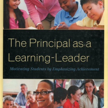 The Principal as a Learning-Leader: Motivating