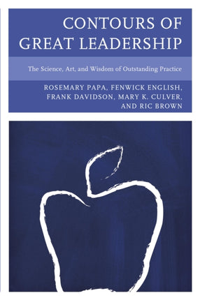 Contours of Great Leadership: The Science, Art,